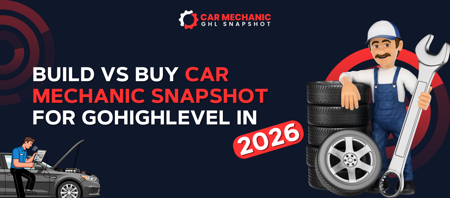 Build vs Buy Car Mechanic Snapshot for GoHighLevel in 2026